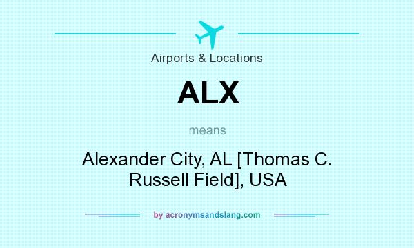 What does ALX mean? It stands for Alexander City, AL [Thomas C. Russell Field], USA