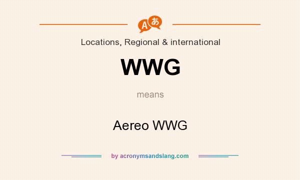 What does WWG mean? It stands for Aereo WWG
