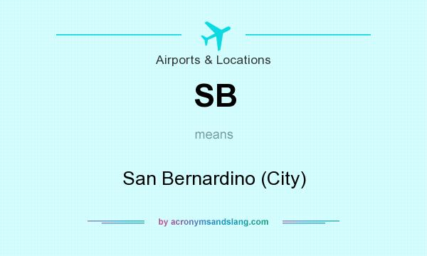 What does SB mean? It stands for San Bernardino (City)