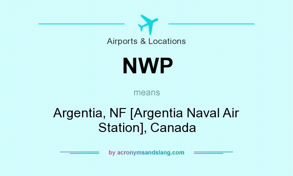 What does NWP mean? It stands for Argentia, NF [Argentia Naval Air Station], Canada