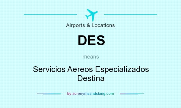 What does DES mean? It stands for Servicios Aereos Especializados Destina