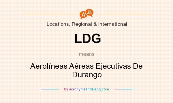 What does LDG mean? It stands for Aerolíneas Aéreas Ejecutivas De Durango