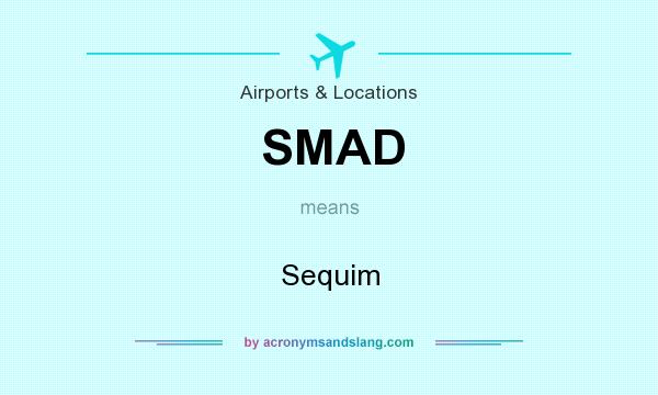 What does SMAD mean? It stands for Sequim