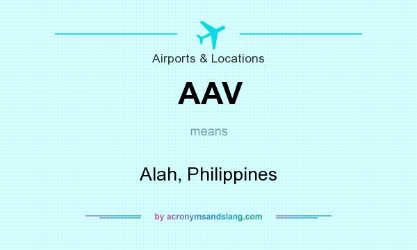 What does AAV mean? It stands for Alah, Philippines