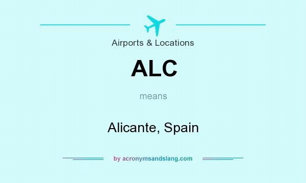 What does ALC mean? It stands for Alicante, Spain