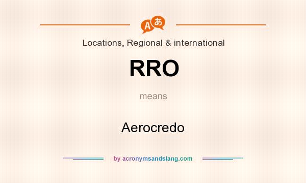 What does RRO mean? It stands for Aerocredo