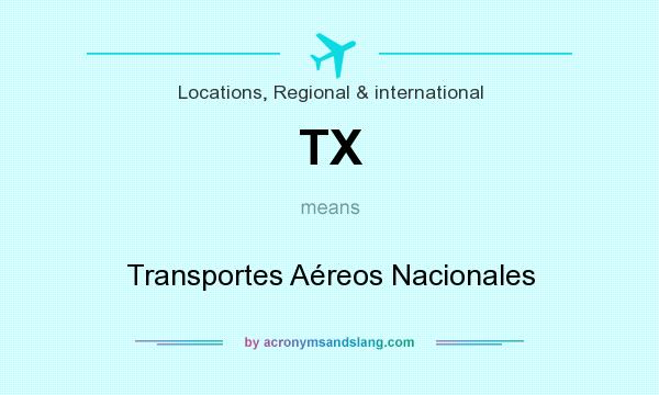 What does TX mean? It stands for Transportes Aéreos Nacionales