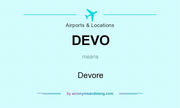 What does DEVO mean? It stands for Devore