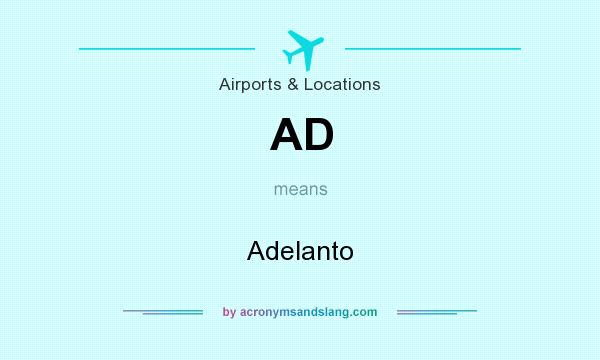 What does AD mean? It stands for Adelanto
