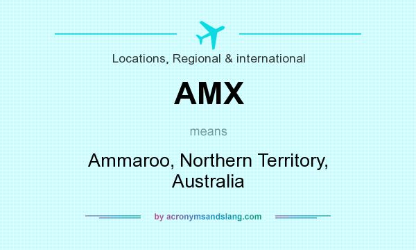 What does AMX mean? It stands for Ammaroo, Northern Territory, Australia