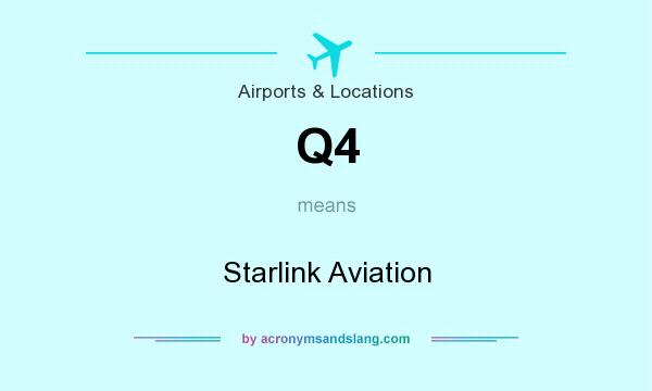 What does Q4 mean? It stands for Starlink Aviation
