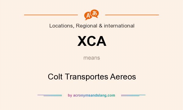 What does XCA mean? It stands for Colt Transportes Aereos