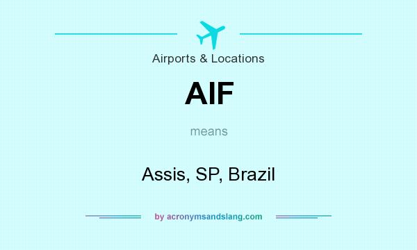 What does AIF mean? It stands for Assis, SP, Brazil