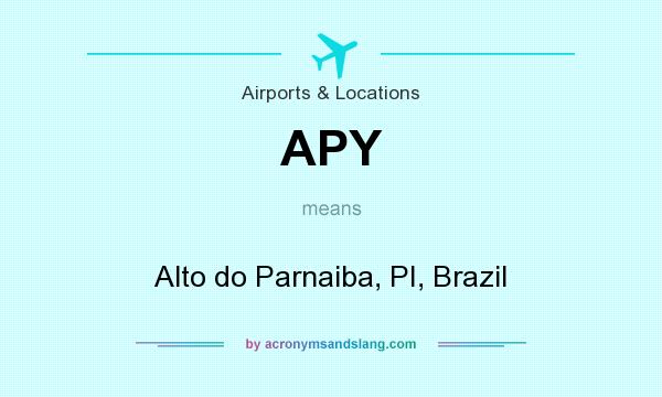 What does APY mean? It stands for Alto do Parnaiba, PI, Brazil