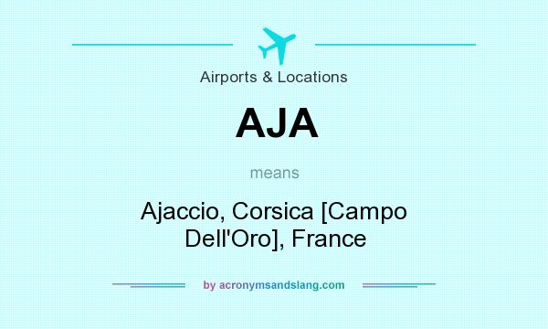 What does AJA mean? It stands for Ajaccio, Corsica [Campo Dell`Oro], France