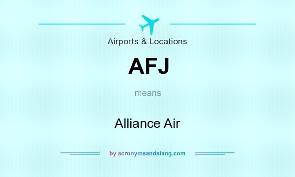What does AFJ mean? It stands for Alliance Air