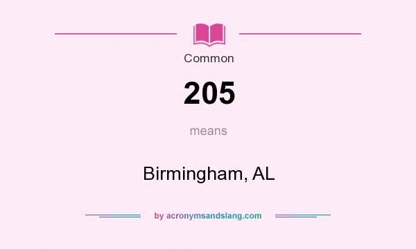 What does 205 mean? It stands for Birmingham, AL