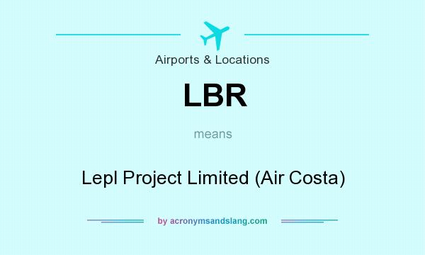 What does LBR mean? It stands for Lepl Project Limited (Air Costa)