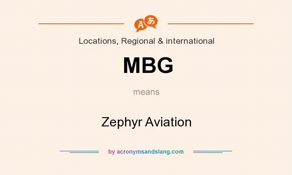 What does MBG mean? It stands for Zephyr Aviation