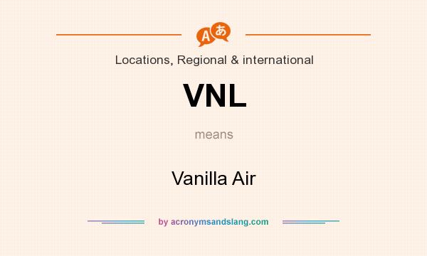 What does VNL mean? It stands for Vanilla Air