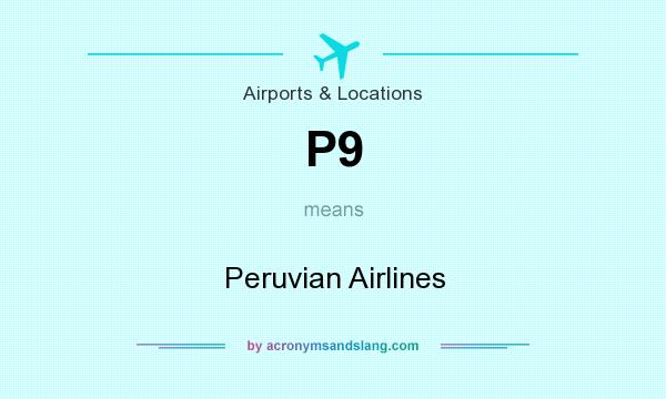 What does P9 mean? It stands for Peruvian Airlines