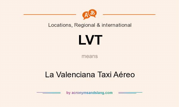 What does LVT mean? It stands for La Valenciana Taxi Aéreo