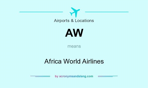 What does AW mean? It stands for Africa World Airlines