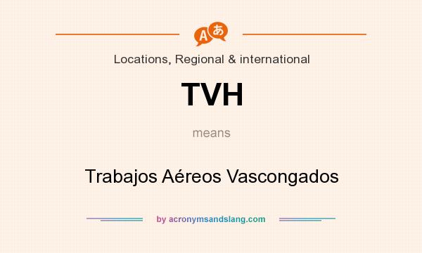 What does TVH mean? It stands for Trabajos Aéreos Vascongados