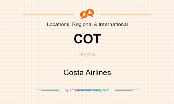 What does COT mean? It stands for Costa Airlines
