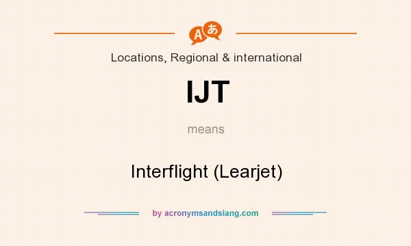 What does IJT mean? It stands for Interflight (Learjet)