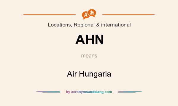 What does AHN mean? It stands for Air Hungaria
