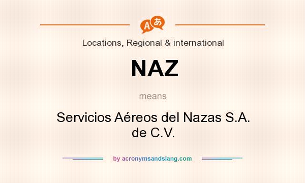 What does NAZ mean? It stands for Servicios Aéreos del Nazas S.A. de C.V.