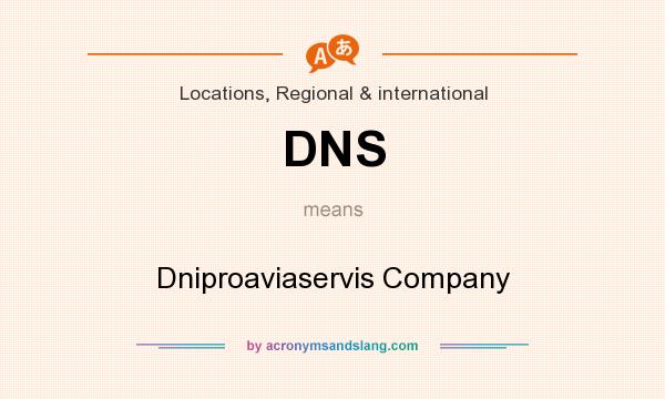 What does DNS mean? It stands for Dniproaviaservis Company