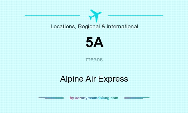 What does 5A mean? It stands for Alpine Air Express