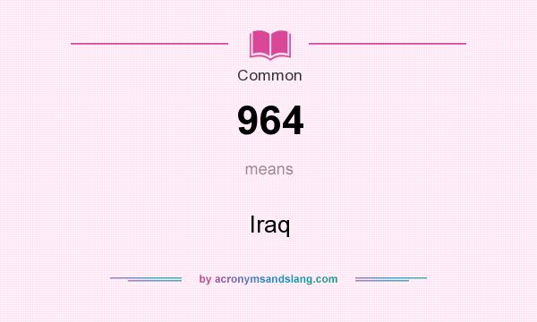 What does 964 mean? It stands for Iraq