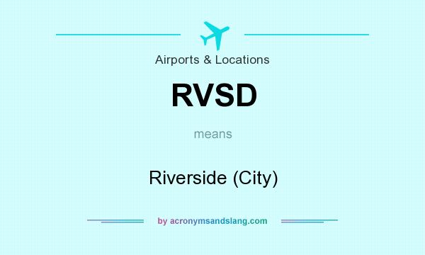 What does RVSD mean? It stands for Riverside (City)