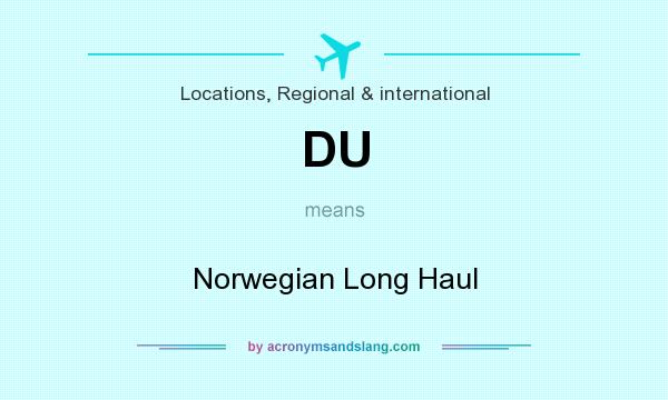 What does DU mean? It stands for Norwegian Long Haul