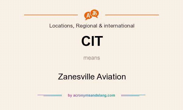 What does CIT mean? It stands for Zanesville Aviation