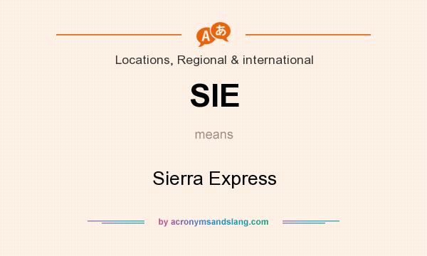 What does SIE mean? It stands for Sierra Express