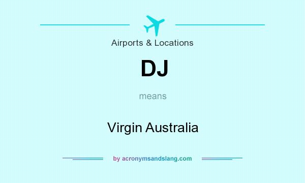 What does DJ mean? It stands for Virgin Australia