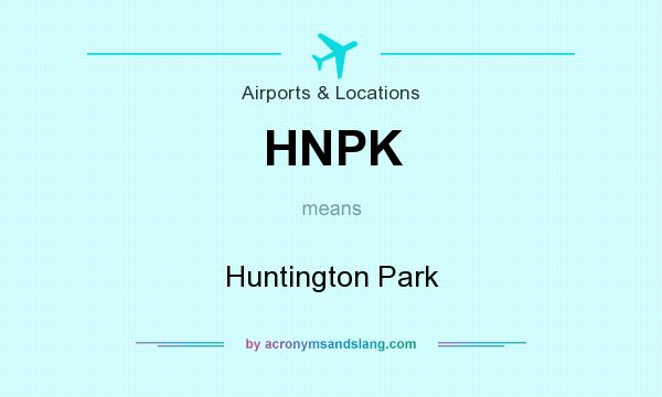 What does HNPK mean? It stands for Huntington Park