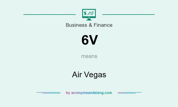 What does 6V mean? It stands for Air Vegas