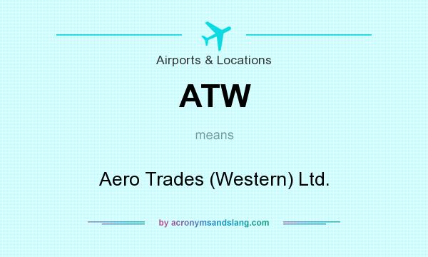 What does ATW mean? It stands for Aero Trades (Western) Ltd.