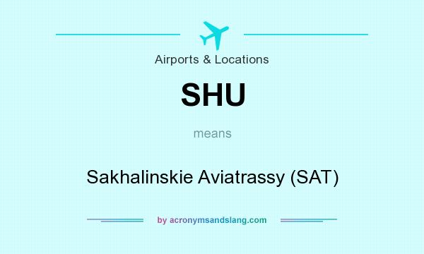 What does SHU mean? It stands for Sakhalinskie Aviatrassy (SAT)