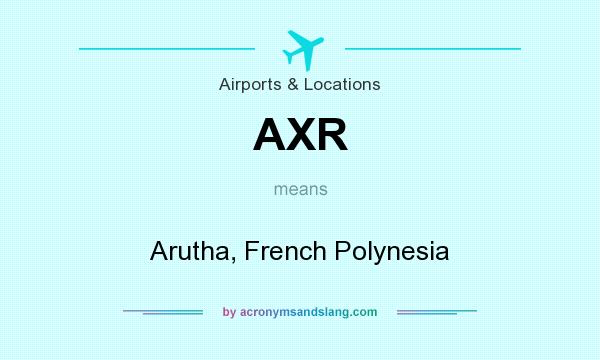 What does AXR mean? It stands for Arutha, French Polynesia