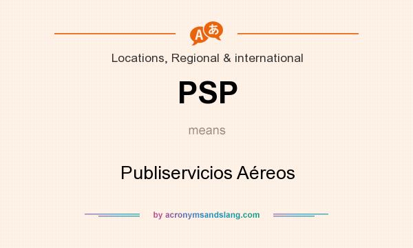 What does PSP mean? It stands for Publiservicios Aéreos
