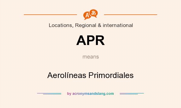 What does APR mean? It stands for Aerolíneas Primordiales