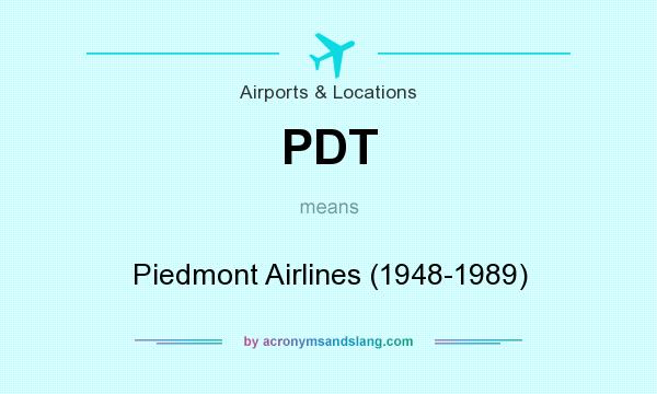 What does PDT mean? It stands for Piedmont Airlines (1948-1989)