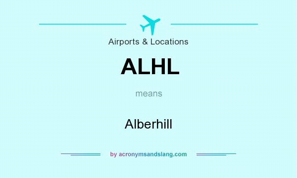 What does ALHL mean? It stands for Alberhill