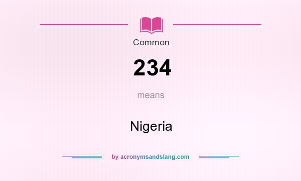 What does 234 mean? It stands for Nigeria